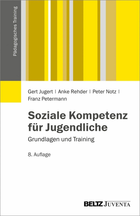 Soziale Kompetenz für Jugendliche -  Gert Jugert,  Anke Rehder,  Peter Notz,  Franz Petermann
