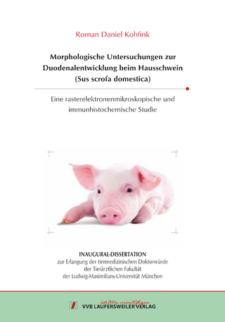 Morphologische Untersuchungen zur Duodenalentwicklung beim Hausschwein (Sus scrofa domestica)