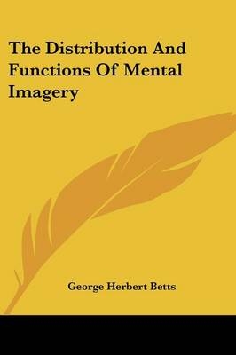 The Distribution And Functions Of Mental Imagery