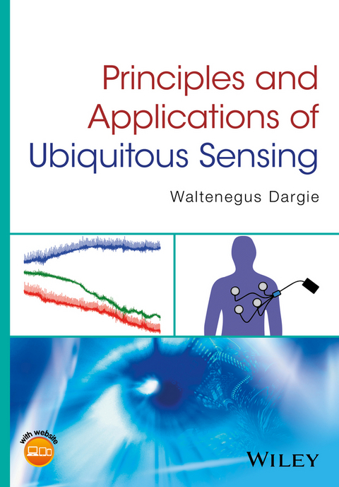 Principles and Applications of Ubiquitous Sensing - Waltenegus Dargie