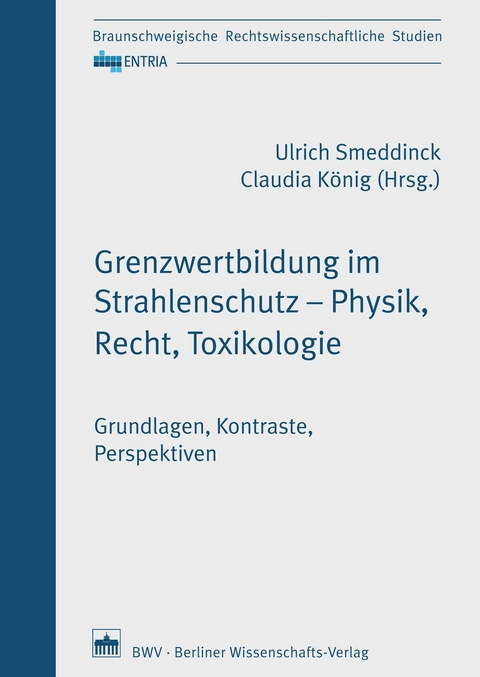 Grenzwertbildung im Strahlenschutz &ndash; Physik, Recht, Toxikologie - 
