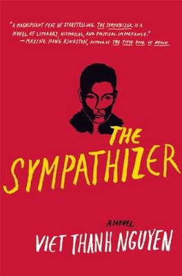 The Sympathizer - Viet Thanh Nguyen