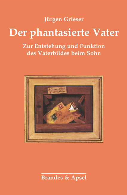 Der phantasierte Vater - J&uuml;rgen Grieser