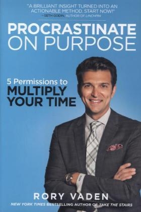 Procrastinate on Purpose - Rory Vaden
