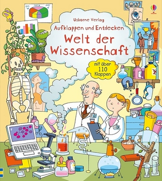Aufklappen und Entdecken: Welt der Wissenschaft