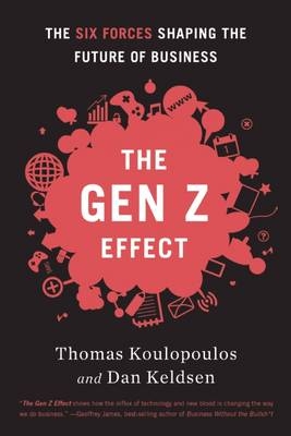 Gen Z Effect -  Dan Keldsen,  Tom Koulopoulos