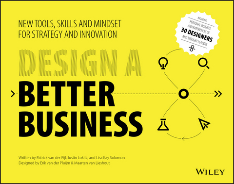 Design a Better Business - Patrick Van Der Pijl, Justin Lokitz, Lisa Kay Solomon