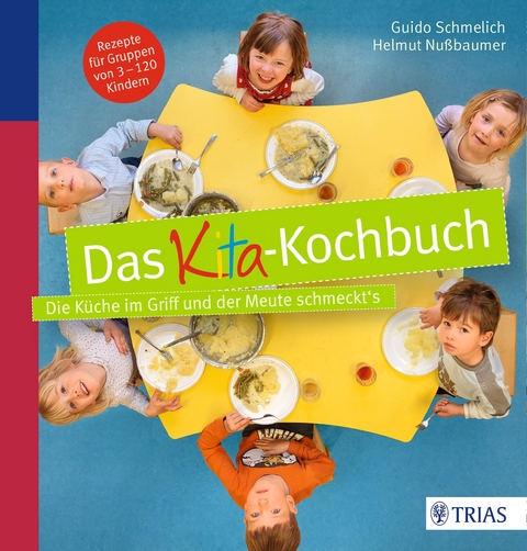Das Kita-Kochbuch - Guido Schmelich, Helmut Nu&szlig;baumer