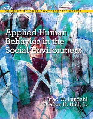Applied Human Behavior in the Social Environment, Enhanced Pearson eText -- Access Card - Brad Lundahl, Grafton Hull