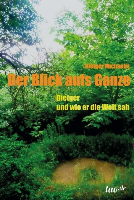 Der Blick aufs Ganze - Dietger Michaelis