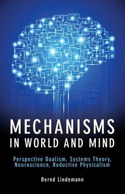 Mechanisms in World and Mind - Bernd Lindemann