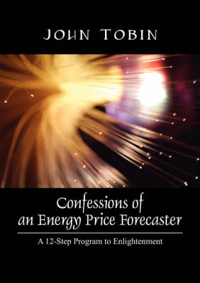 Confessions of an Energy Price Forecaster - John Tobin