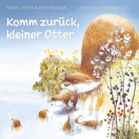 Komm zur&uuml;ck, kleiner Otter - Siegfried Fietz, Rolf Krenzer