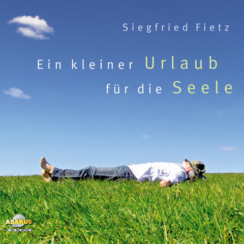 Ein kleiner Urlaub f&uuml;r die Seele - Siegfried Fietz, J&uuml;rgen Werth, Elli Michler, Angelika Fries, Rainer Haak, Helwig Wegner-Nord, Michael Strauss, Detlev Block, Hermann Schulze-Berndt, Irene Fietz, Alfred B&uuml;chler, Leonore Gauland