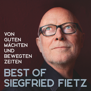 Best Of Siegfried Fietz - Von guten Mächten und bewegten Zeiten