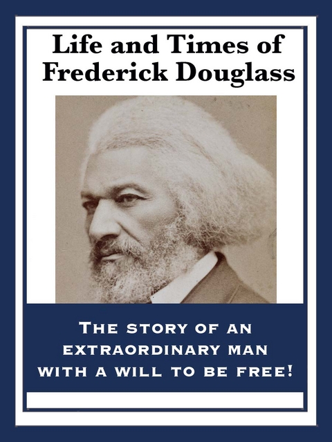 Life and Times of Frederick Douglass - Frederick Douglass