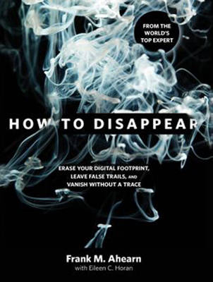 How to Disappear - Frank M. Ahearn, Eileen C. Horan