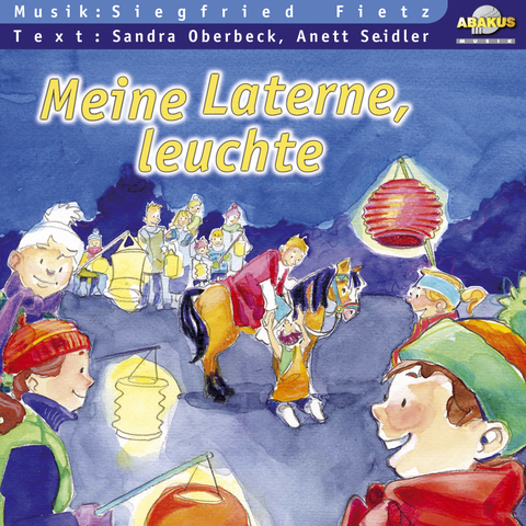 Meine Laterne, leuchte - Siegfried Fietz, Anett Seidler, Sandra Oberbeck