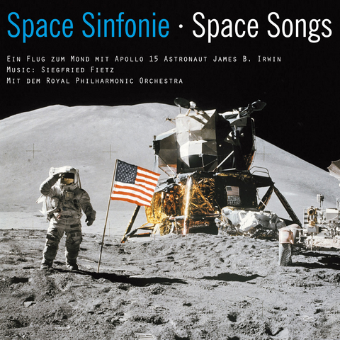 Space Sinfonie &middot; Space Songs - Ein Flug zum Mond mit Apollo 15 Astronaut James B. Irwin - Siegfried Fietz