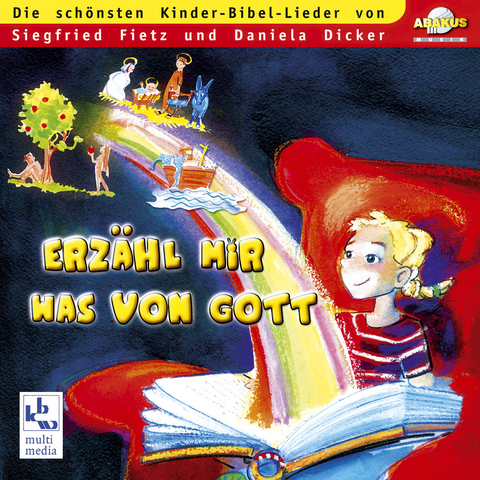 Erz&auml;hl mir was von Gott - Die sch&ouml;nsten Kinder-Bibel-Lieder von Siegfried Fietz und Daniela Dicker - Siegfried Fietz, Daniela Dicker
