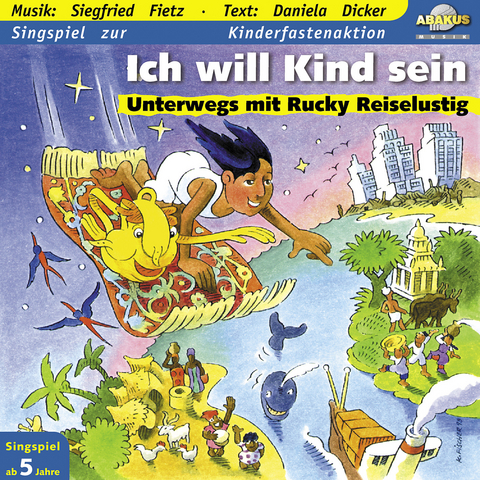 Ich will Kind sein - Unterwegs mit Rucky Reiselustig - Siegfried Fietz, Daniela Dicker