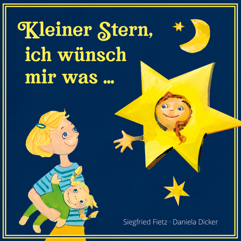 Kleiner Stern, ich w&uuml;nsch mir was - Siegfried Fietz, Daniela Dicker