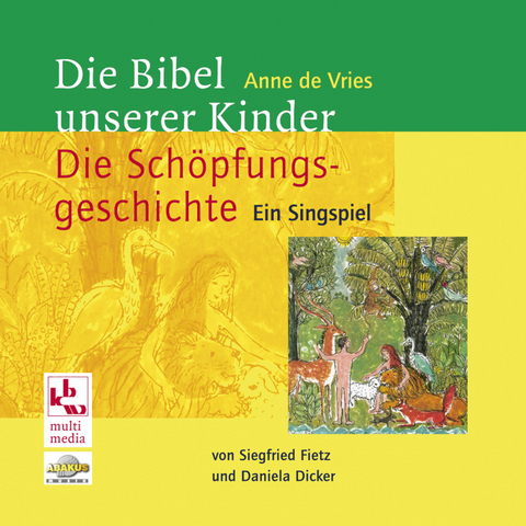 Die Bibel unserer Kinder: Die Sch&ouml;pfungsgeschichte - Siegfried Fietz, Daniela Dicker