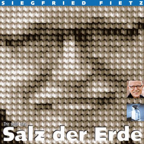 Salz der Erde - Siegfried Fietz, J&ouml;rg M&uuml;ller, Helmut Fischer, Siegfried Macht