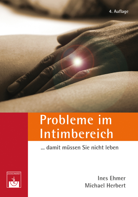 Probleme im Intimbereich... damit m&uuml;ssen Sie nicht leben! -  Ines Ehmer,  Michael Herbert