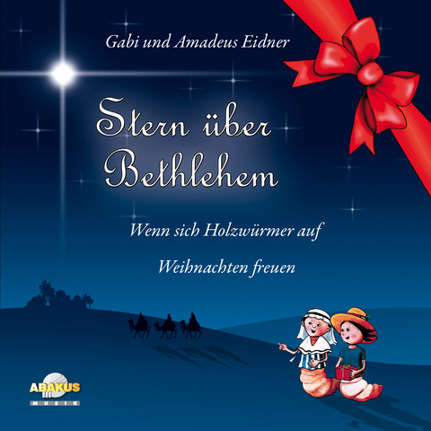 Stern &uuml;ber Bethlehem - Wenn sich Holzw&uuml;rmer auf Weihnachten freuen - Amadeus Eidner, Gabi Eidner