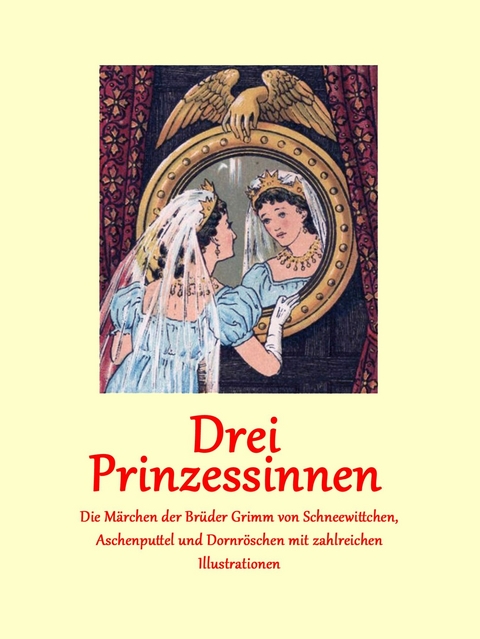 Drei Prinzessinnen - Br&uuml;der Grimm