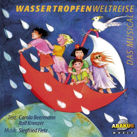 Wassertropfenweltreise - Das Musical - Siegfried Fietz, Rolf Krenzer, Carola Beermann