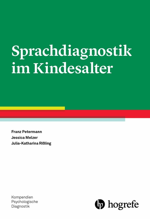 Sprachdiagnostik im Kindesalter - Franz Petermann, Jessica Melzer, Julia-Katharina Ri&szlig;ling