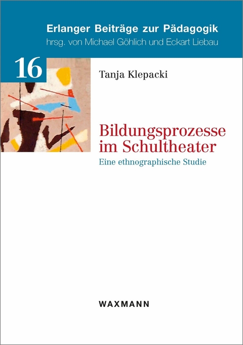 Bildungsprozesse im Schultheater -  Tanja Klepacki