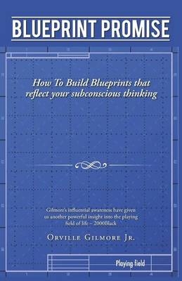 Blueprint Promise - Orville Gilmore  Jr