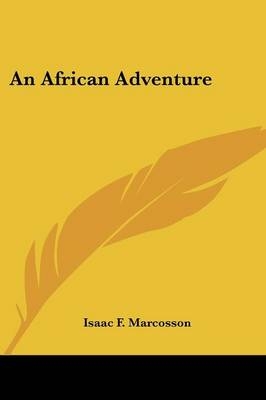 An African Adventure - Isaac F Marcosson
