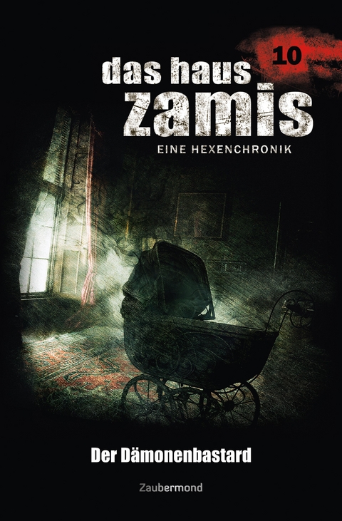 Das Haus Zamis 10 - Der D&auml;monenbastard - Ernst Vlcek, Uwe Voehl, Dario Vandis