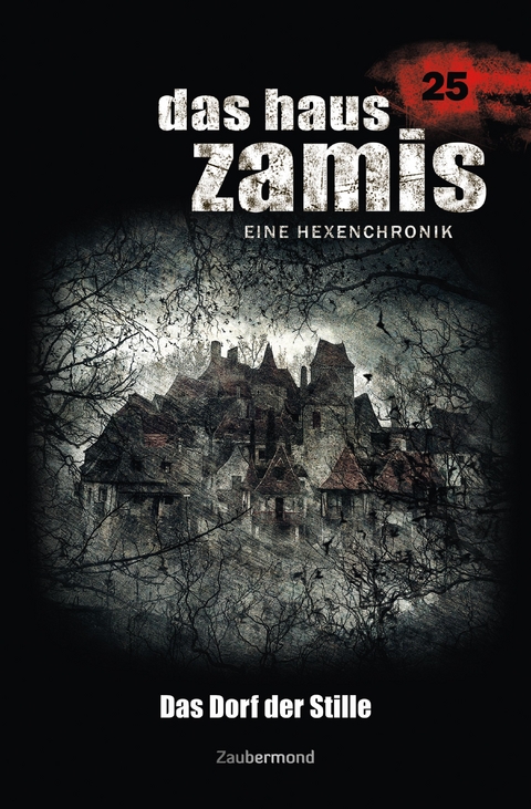 Das Haus Zamis 25 - Das Dorf der Stille - Logan Dee, Catalina Corvo
