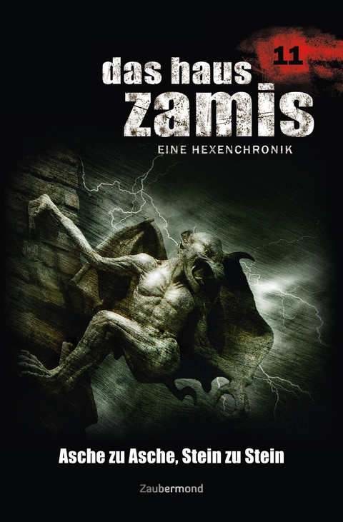 Das Haus Zamis 11 - Asche zu Asche, Stein zu Stein - Ernst Vlcek, Uwe Voehl, Peter Morlar