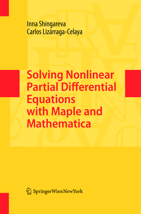 Solving Nonlinear Partial Differential Equations with Maple and Mathematica - Inna Shingareva, Carlos Liz&aacute;rraga-Celaya