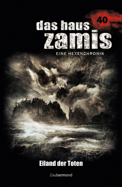 Das Haus Zamis 40 &ndash; Eiland der Toten - Susanne Wilhelm, Christian Schwarz