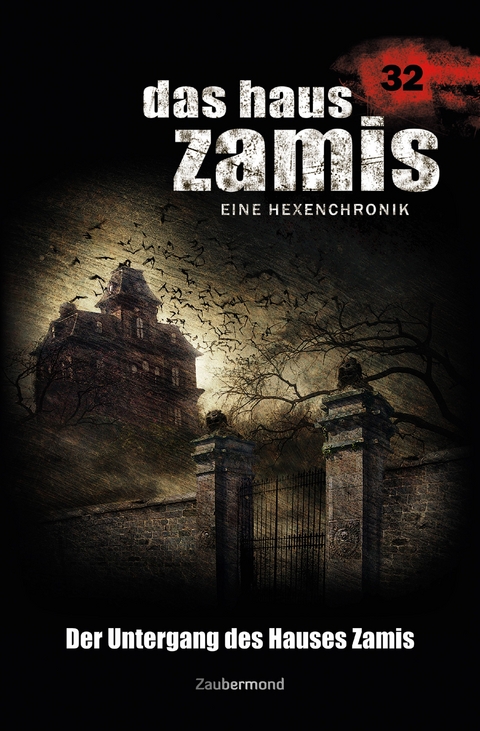 Das Haus Zamis 32 - Der Untergang des Hauses Zamis - Logan Dee, Catalina Corvo