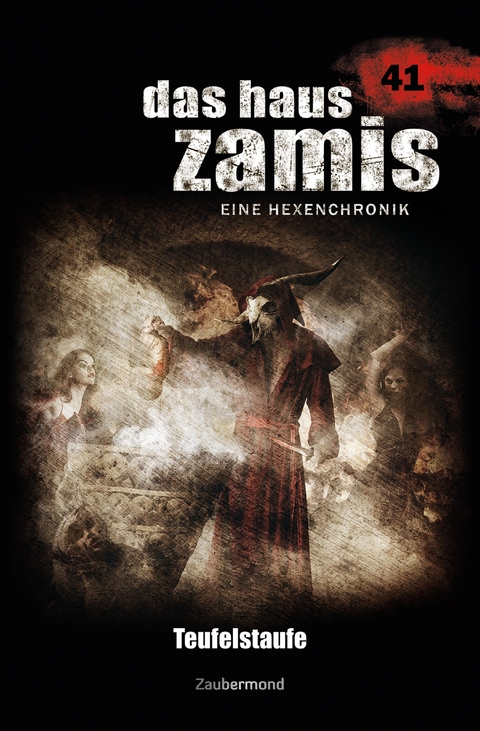 Das Haus Zamis 41 &ndash; Teufelstaufe - R&uuml;diger Silber, Logan Dee