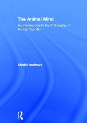 The Animal Mind - Kristin Andrews