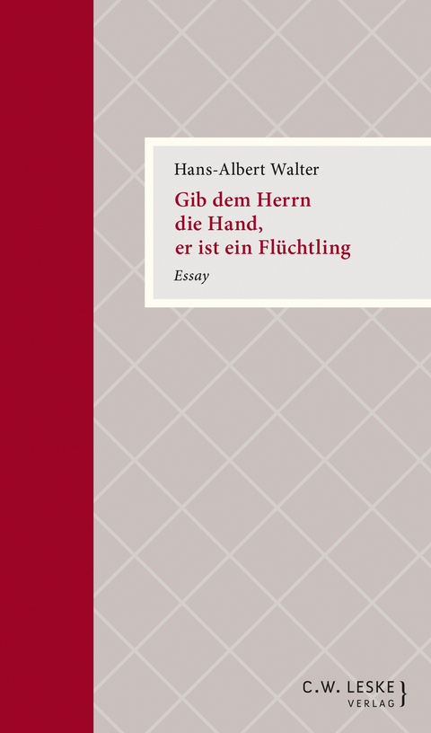 Gib dem Herrn die Hand, er ist ein Fl&uuml;chtling - Hans-Albert Walter