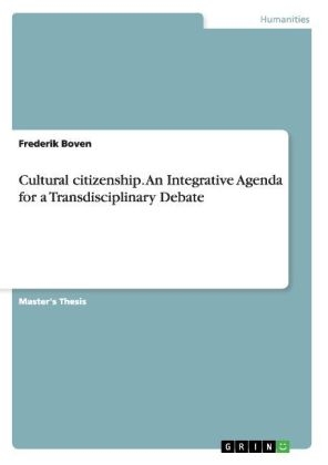 Cultural citizenship. An Integrative Agenda for a Transdisciplinary Debate - Frederik Boven