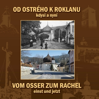 Vom Osser zum Rachel einst und jetzt