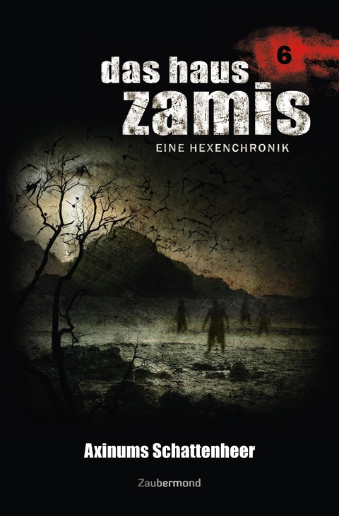 Das Haus Zamis 6 - Axinums Schattenheer - Uwe Voehl, Susan Schwartz, Ralf Schuder