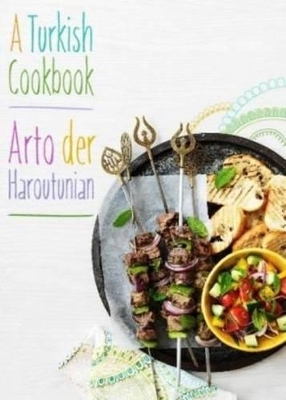 A Turkish Cookbook - Arto Der Haroutunian