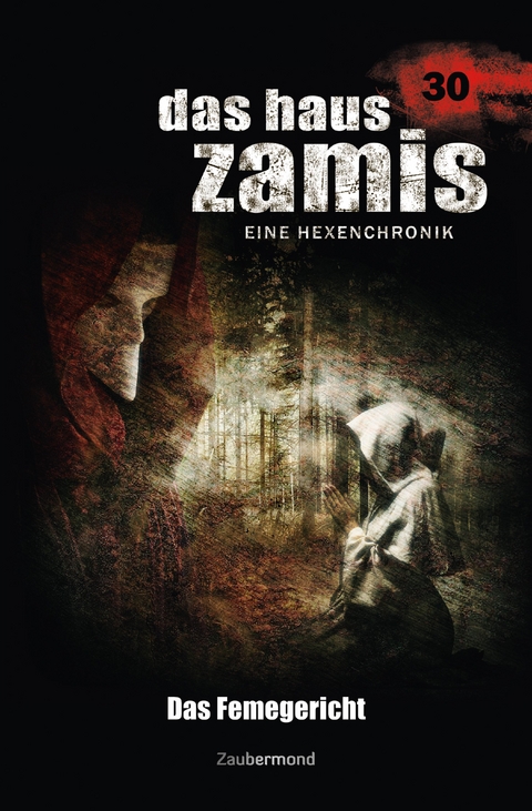 Das Haus Zamis 30 - Das Femegericht - Catalina Corvo, Logan Dee